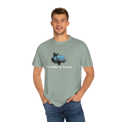 We Ride at Dawn Lawnmower Comfort Colors T-shirt