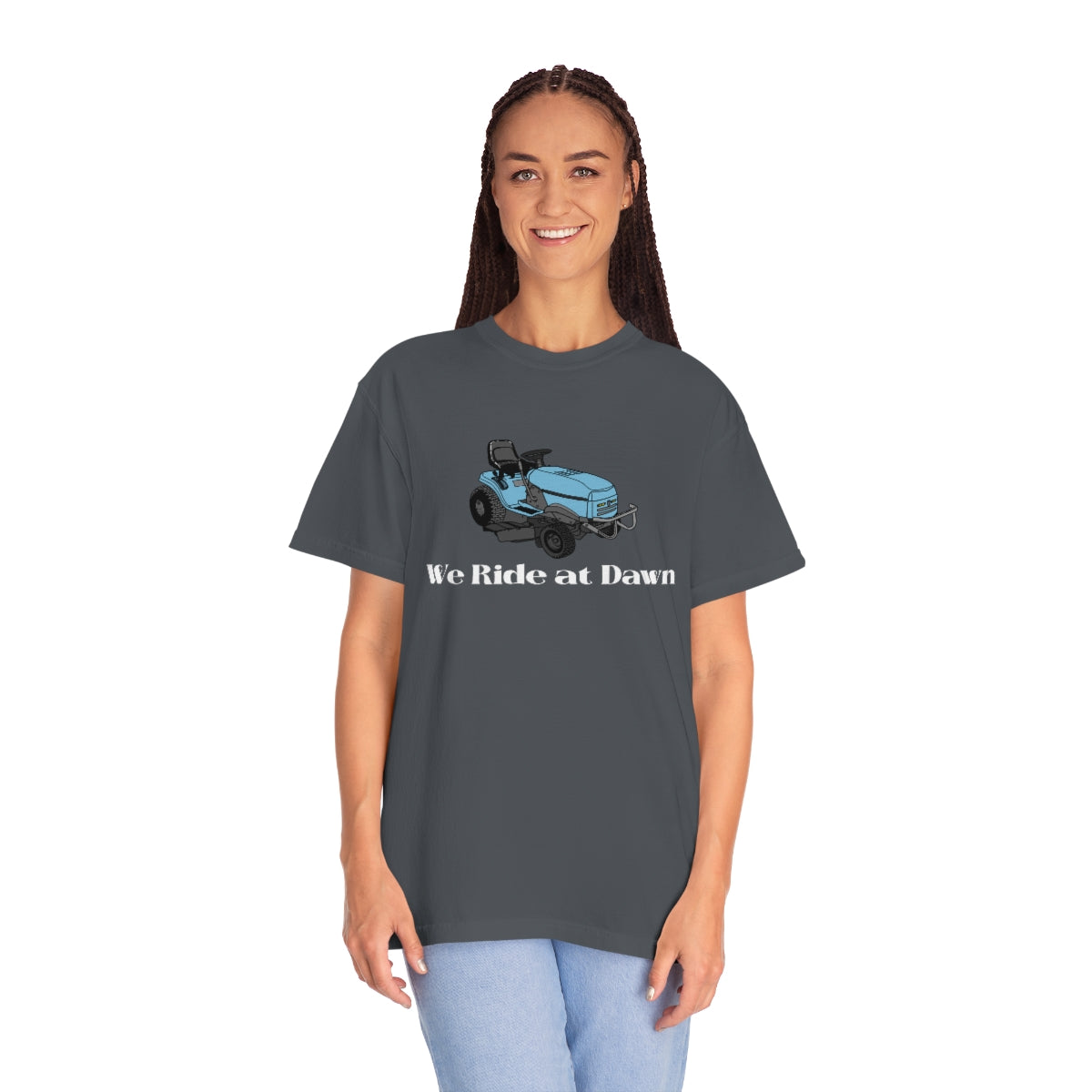 We Ride at Dawn Lawnmower Comfort Colors T-shirt