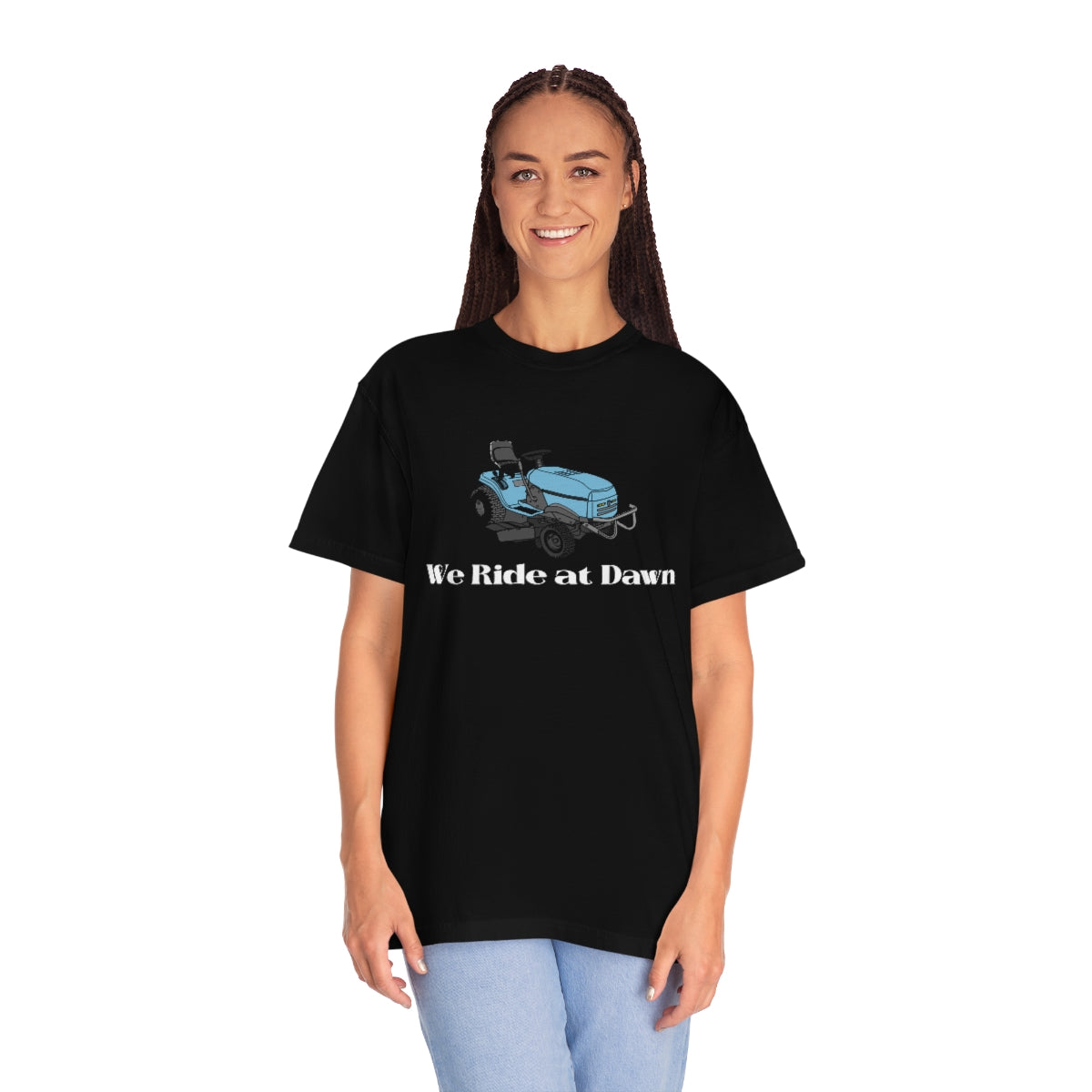 We Ride at Dawn Lawnmower Comfort Colors T-shirt